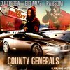 DJ Trigga、Ransom、Big Mizz - County Generals (feat. Ransom & Big Mizz)(Unreleased)(Explicit)
