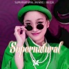 Beo2k《Supernatural (Remix)》[MP3/LRC]