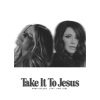 Anna Golden、Kari Jobe《Take It To Jesus》[MP3/LRC]