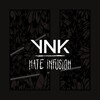 Ynk - Hate Infusion (Explicit)