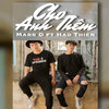 Marr D、Thiên - Cho Anh Thêm (feat. Thiên)