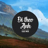 Marr D、Bin - Đi Theo Anh (feat. Bin)(Gạo Remix)