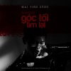 Mai Tiến Dũng - Mashup Góc Tối, Tìm Lại