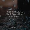 Musica Para Relajarse、Massagem Música、Meditacion Budista Maestros - Duchas De Medianoche