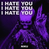 Niku《I HATE YOU》[MP3/LRC]