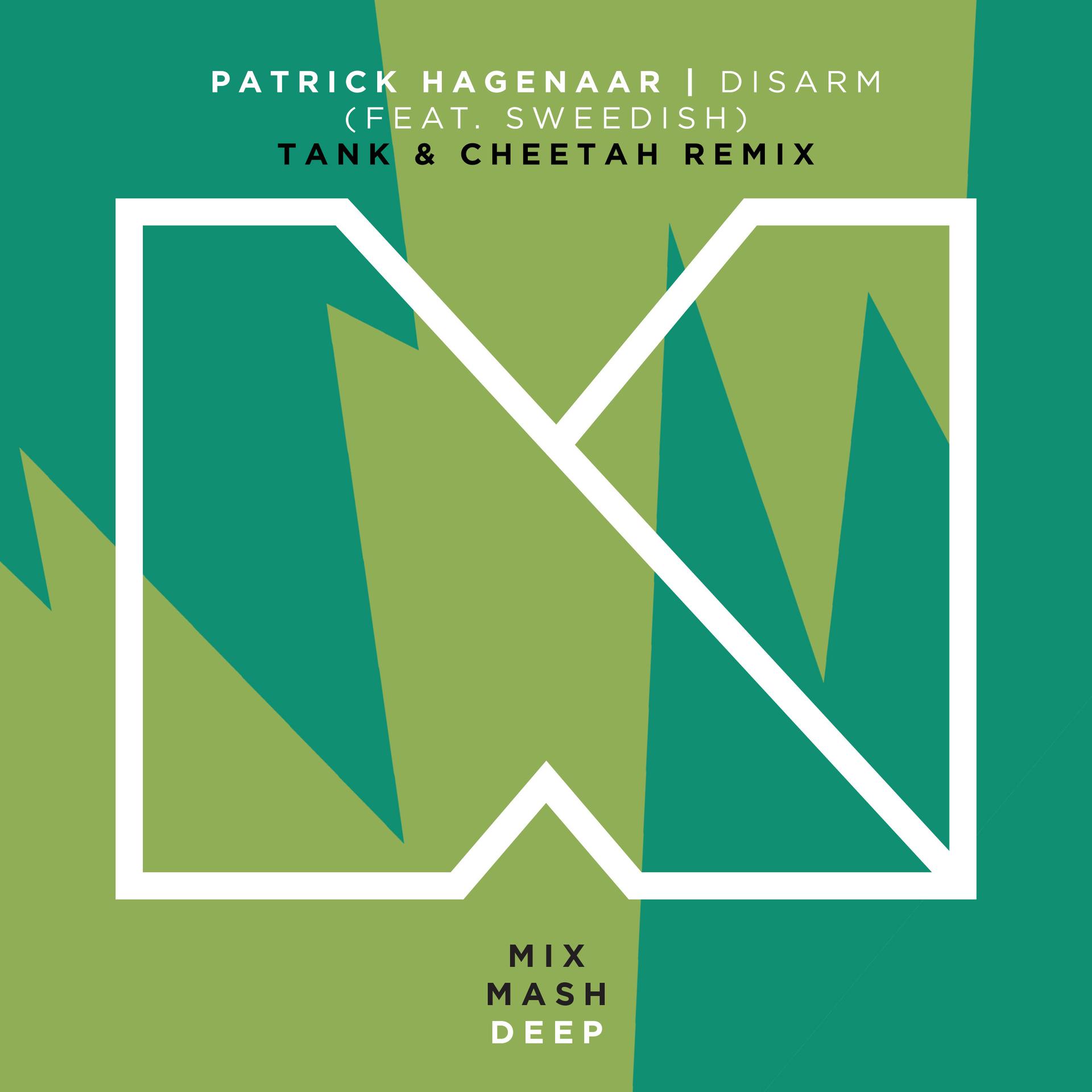 Patrick Hagenaar、SWEEDiSH - Disarm (Radio Edit|Tank & Cheetah Remix)