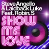 Laidback Luke、Steve Angello、robin s - Show Me Love (Extended Mix)