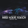 HouseKaspeR、KomaCasper、Oliver Brauer《Miss Your Touch (Bounce Edit)》[MP3/LRC]