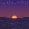 Hemlock、Wormwood - Well That's a Sure Thing (Explicit)