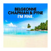 Belgeonne、Chapman、Pyne - I'm Fine
