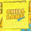 SLB、O.R、Nck Deezy - Chill lang (feat. O.R & Nck Deezy)