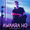 Shashwat Sachdev - Awaara Ho