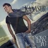 Kañasur - Solo Eres Tú