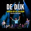 De Dijk、Antonie Broek、Hans van der Lubbe、Huub van der Lubbe - Dansen Op De Vulkaan (live in de Ziggo Dome)