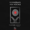 Mahasela、Nex Vocals - Further Away (Bryan Kaysta Remix)