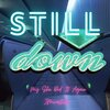 Mz She Did it Again、Jmcastillo - Still Down (feat. Jmcastillo)(Explicit)