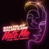 Sam Feldt、salem ilese、The Him《Hate Me (The Him Remix)》[MP3/LRC]