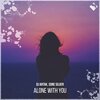DJ Artak、Sone Silver - Alone with You (Original Mix)