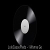 LoloCassePieds - I Wanna Go