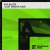 Ken Bauer - I Just Wanna Rave (Radio Edit)