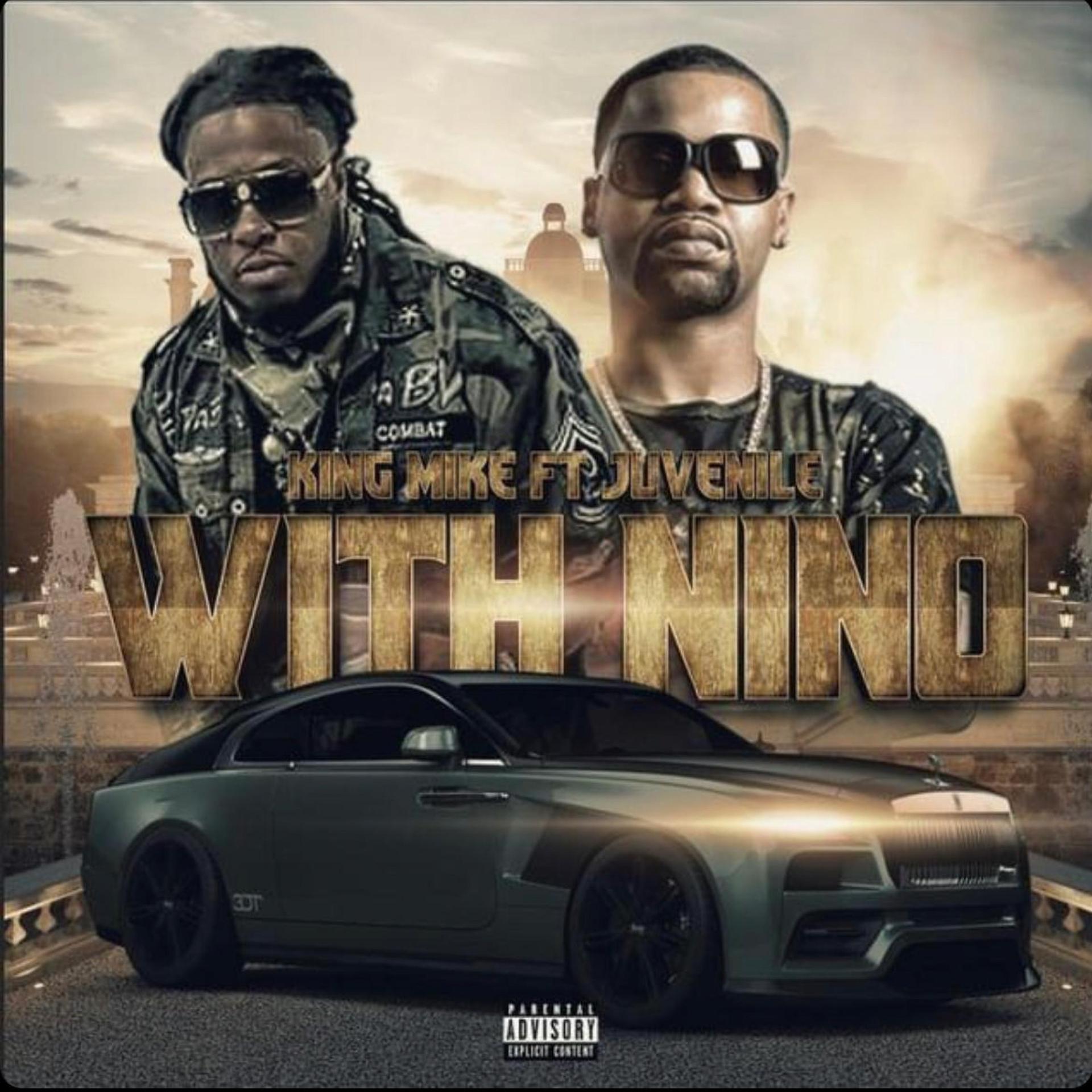 King Mike、Juvenile - Wit Nino (feat. Juvenile)(Explicit)