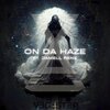 Vegastep、Jamell René - On da Haze (feat. Jamell Rene)(Explicit)