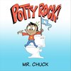 Mr. Chuck - Potty Rock!