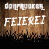 Dorfrocker - Feierei