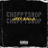 Jayy balla - CHOPPY SHOP (Explicit)