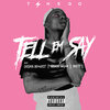 Gemini Major、Nasty C、Tshego、Cassper Nyovest - Tell Em Say (feat. Cassper Nyovest Nasty C and Gemini Major)(Explicit)