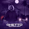G Status、Smoke 1、Soulja Style、Prophesy - Ghetto Anthology (feat. G Status, Prophesy & Smoke 1)(Explicit)