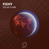 Fishy - Solar Flare (Original Mix)