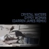 Darren James、crystal waters - Gypsy Woman (feat. Crystal Waters)