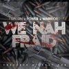 Sin Sin、Warrior - We Nah Fraid (feat. Power & Warrior)(Explicit)