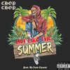 Chop Chop - Hot Like The Summer (Explicit)