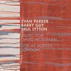 Evan Parker、Barry Guy、Paul Lytton - Music for David Mossman I (Live)