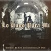Tonek Beats、G-Walk、Reff、D.Trankitenso - Lo Hago Para Mí (feat. Reff & D.Trankitenso)(Explicit)