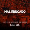 Mc Toy、DJ Buiu、DJ LD de Realengo - Mal Educado (Explicit)