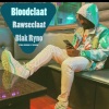 Blak ryno - Bloodclaat Rawseclaat (Explicit)