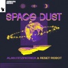 Alan Fitzpatrick、reset robot《Space Dust》[MP3/LRC]