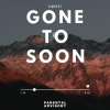 Dimdrey - GONE TO SOON (Radio Edit|Explicit)
