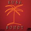 Kuba、Bondy - Пальма (Explicit)