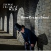 the real tuesday weld《Bone Dreams Blood》[MP3/LRC]