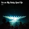 efw《Ice on My Baby Sped Up》[MP3/LRC]