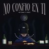 MutteRage、Dement、Luis Soler、Gabriel Caicedo - No Confío en Ti