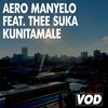 Aero Manyelo、Thee Suka - Kunitamale