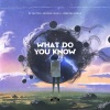 DJ Vektor、Keenan Cahill、Jennifer Rabha - What Do You Know