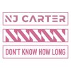 NJ Carter - Don't Know How Long