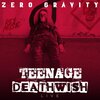 Zero Gravity - Teenage Deathwish (Live|Explicit)