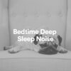 Loopable White Noise - Bedtime Deep Sleep Noise, Pt. 1